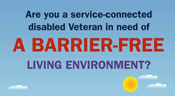 Image displaying "Are you a service-connected disabled veteran in need of a barrier-free living environment?"
